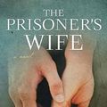 Cover Art for 9781643586892, The Prisoner's Wife by Maggie Brookes