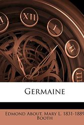 Cover Art for 9781176398795, Germaine by Edmond About, Mary L.-Booth