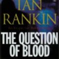 Cover Art for 9781590864890, A Question of Blood (Inspector Rebus Series) by Ian Rankin