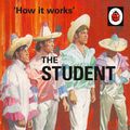 Cover Art for 9780718184285, How it Works: The Student by Jason Hazeley, Joel Morris