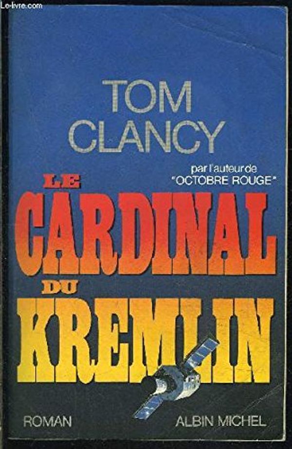Cover Art for 9782226036742, CARDINAL DU KREMLIN -LE by Tom Clancy