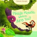 Cover Art for 9781407110684, Pinkie Mouse, Where are You? by Alison Green