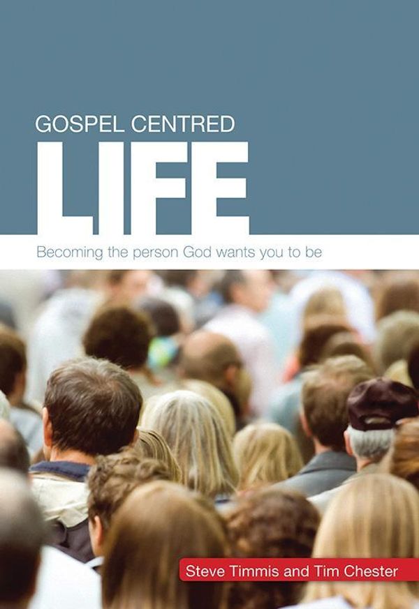 Cover Art for 9781906334710, Gospel-centred Life by Steve Timmis