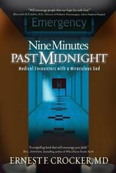 Cover Art for 9781780781044, Nine Minutes Past Midnight: Medical Encounters with a Miraculous God by Ernest F Crocker
