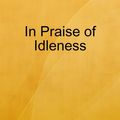 Cover Art for 9781329575691, In Praise of Idleness by Bertrand Russell
