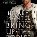 Cover Art for B00QRYVCW8, Bring Up the Bodies: The Conclusion to PBS Masterpiece's Wolf Hall: A Novel (Wolf Hall Series Book 2) by Hilary Mantel