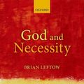 Cover Art for 9780198738961, God and Necessity by Brian Leftow