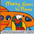 Cover Art for 9781406365580, Maisy Goes by Plane by Lucy Cousins