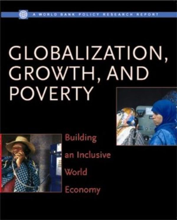 Cover Art for 9780821350485, Globalization, Growth, and Poverty: Building an Inclusive World Economy (World Bank Policy Research Report) by Paul Collier