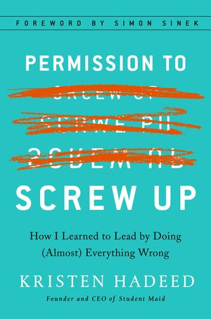 Cover Art for 9781591848295, Permission to Screw Up by Kristen Hadeed