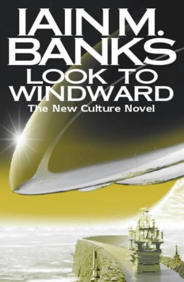 Cover Art for 9781857239690, Look to Windward by Iain M. Banks