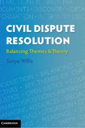 Cover Art for 9781316606346, Civil Dispute Resolution: Balancing Themes and Theory by Sonya Willis