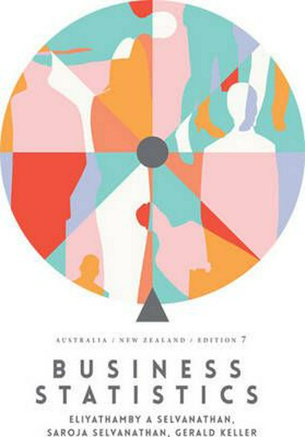 Cover Art for 9780170369466, Business Statistics: Australia New Zealand with Student Resource Access for 12 Months by Antony Selvanathan, Saroja Selvanathan, Gerald Keller