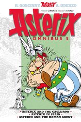 Cover Art for 9781444004908, Asterix: Omnibus 5: Asterix and the Cauldron, Asterix in Spain, Asterix and the Roman Agent by Rene Goscinny