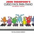 Cover Art for 9781423473282, John Thompson's Easiest Piano Course by John Thompson