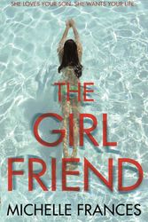 Cover Art for 9781509821525, The Girlfriend by Michelle Frances