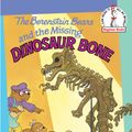 Cover Art for 9780375983160, The Berenstain Bears and the Missing Dinosaur Bone by Stan Berenstain, Jan Berenstain