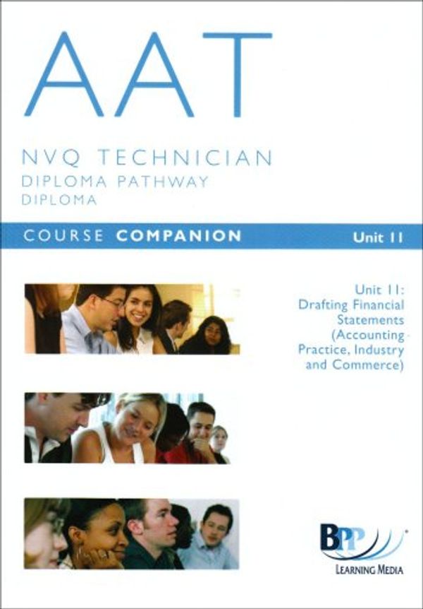 Cover Art for 9780751746273, AAT - Unit 11 Financial Statements: Course Companion by BPP Learning Media Ltd