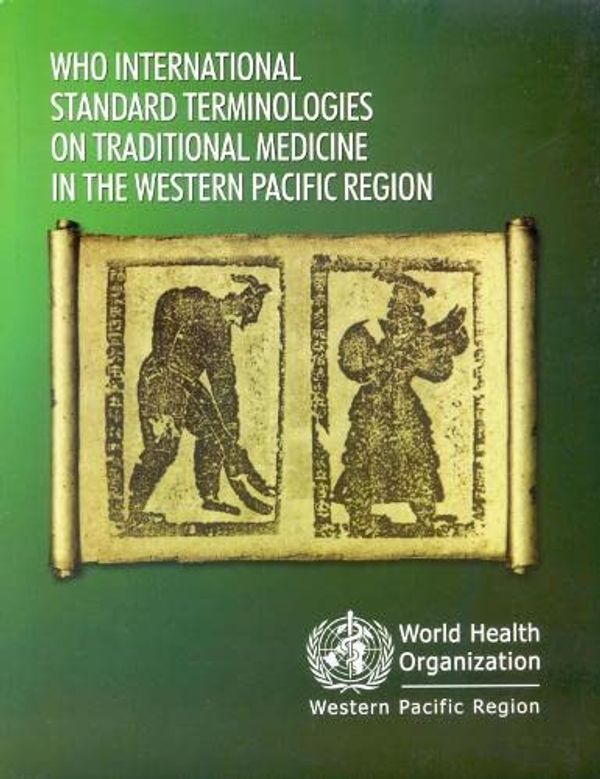 Cover Art for 9789290612483, WHO International Standard Terminologies on Traditional Medicine in the Western Pacific Region by World Health Organization: Regional Office for the Western Pacific Region