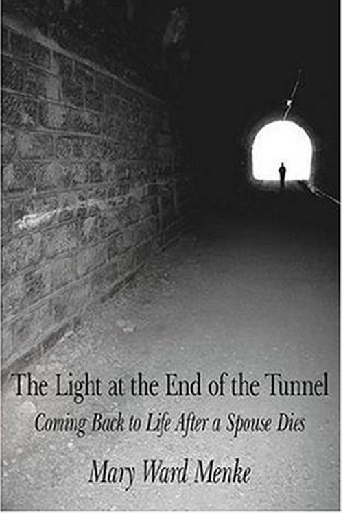 Cover Art for 9781425944216, The Light at the End of the Tunnel by Menke, Mary WardM