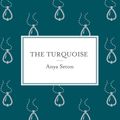 Cover Art for 9781444788310, The Turquoise by Anya Seton