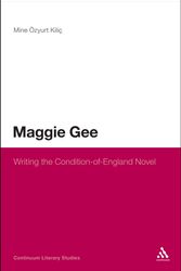 Cover Art for 9781441108784, Maggie Gee: Writing the Condition-of-England Novel by Mine Ozyurt Kilic
