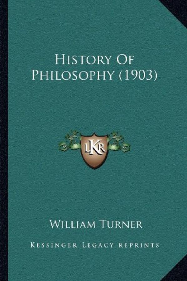 Cover Art for 9781164053897, History of Philosophy (1903) by William Turner