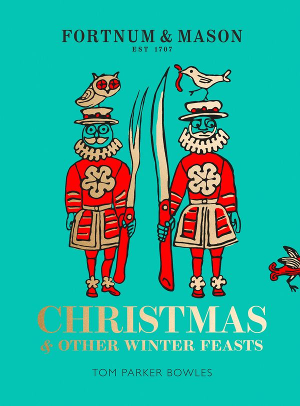 Cover Art for 9780008305017, Fortnum & MasonChristmas and Other Winter Feasts by Tom Parker Bowles