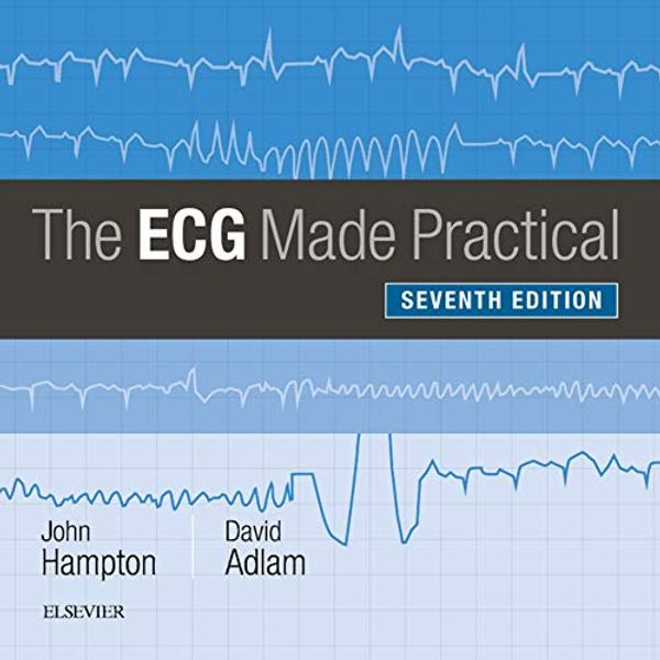 Cover Art for B07NQJK6H7, The ECG Made Practical by John Hampton, David Adlam
