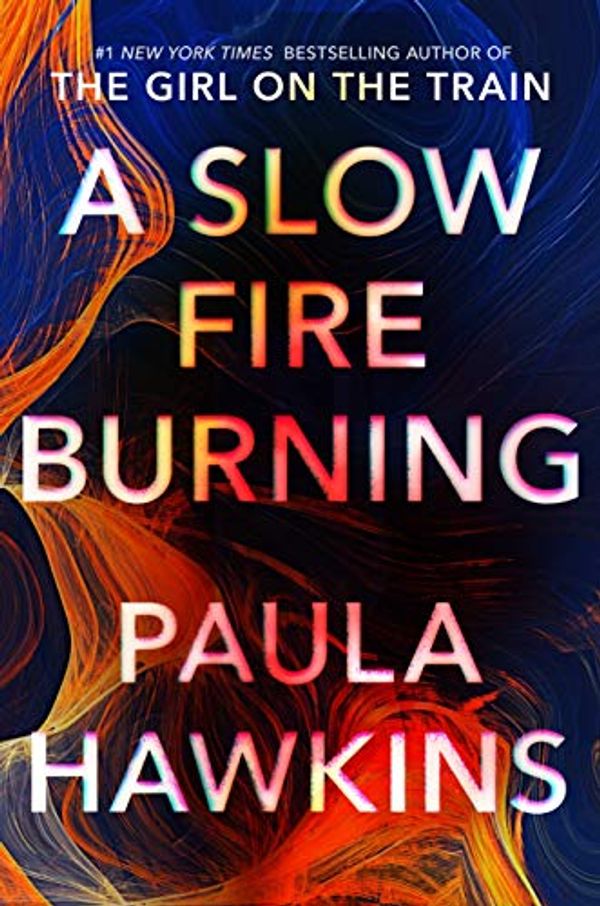 Cover Art for B08PC3SZHX, A Slow Fire Burning by Paula Hawkins