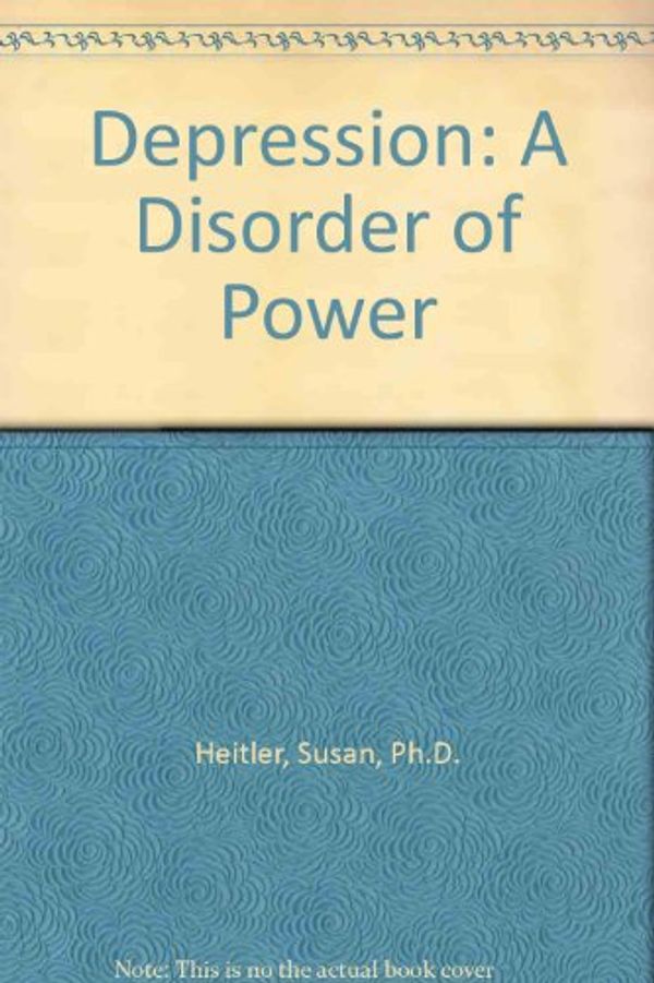Cover Art for 9789994316588, Depression: A Disorder of Power by Susan, Ph.D. Heitler