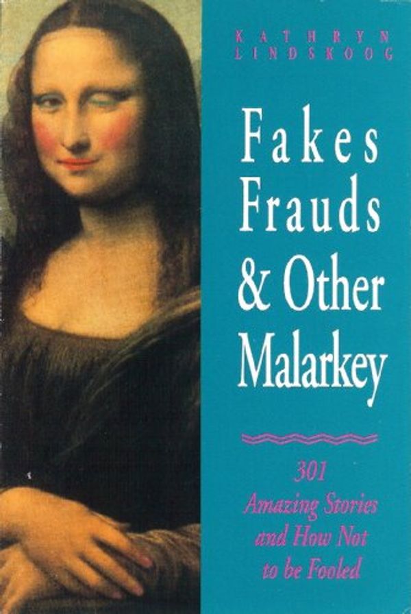 Cover Art for 9780310577317, Fakes, Frauds & Other Malarkey by Kathryn Lindskoog