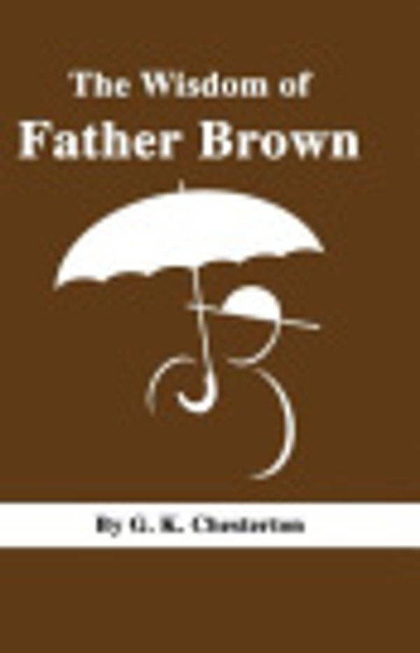 Cover Art for 9781543192780, The Wisdom of Father Brown by G. K. Chesterton