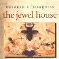 Cover Art for B00B3S1XX6, The Jewel House: Elizabethan London and the Scientific Revolution by Deborah E. Harkness