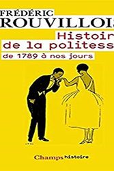 Cover Art for 9782081217805, Histoire De LA Politesse De 1789 a Nos Jours by Frederic Rouvillois