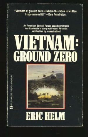 Cover Art for 9780373627011, Vietnam: Ground Zero by Eric Helm