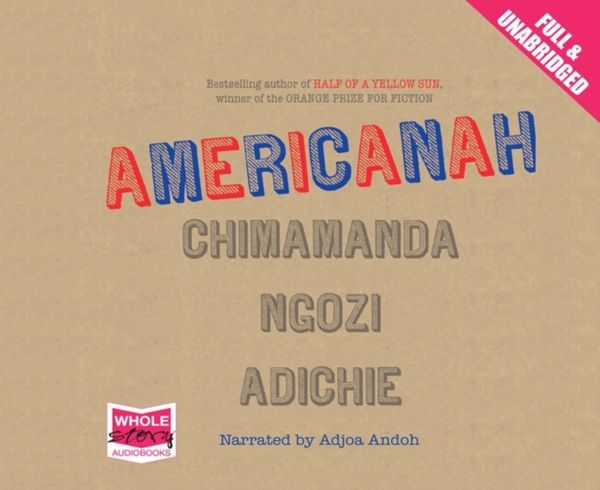 Cover Art for 9781471241468, Americanah by Chimamanda Ngozi Adichie