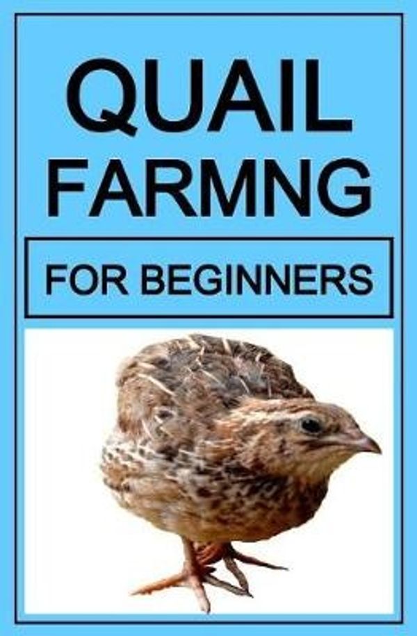 Cover Art for 9781546663966, Quail Farming For Beginners by Elly Frank