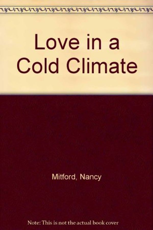 Cover Art for 9781850890034, Love in a Cold Climate by Nancy Mitford