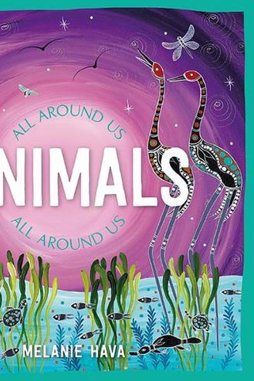 Cover Art for 9781760509200, Animals All Around Us by Melanie Hava