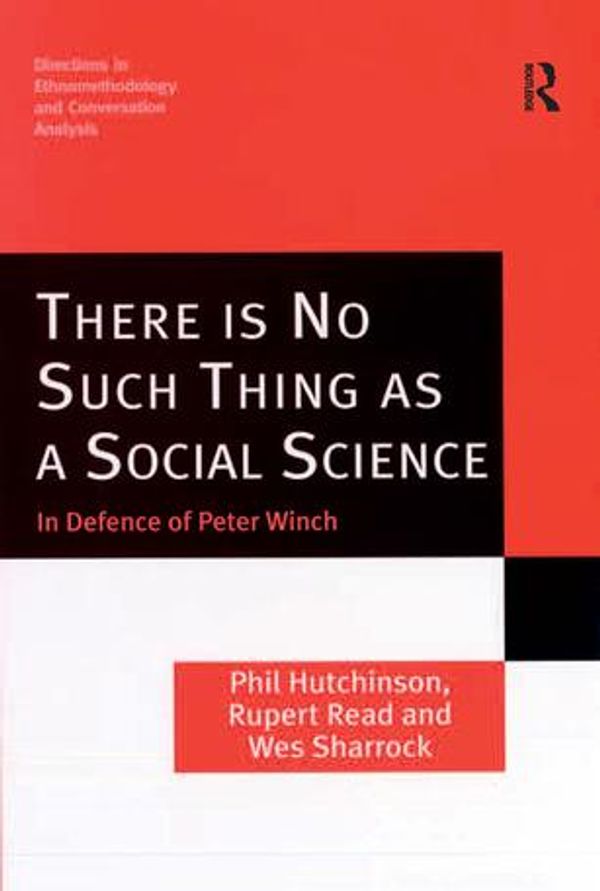 Cover Art for 9781317010715, There is No Such Thing as a Social Science by Phil Hutchinson, Rupert Read