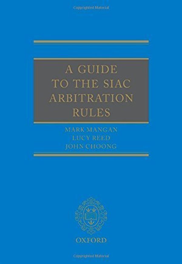 Cover Art for B01FIZK40M, A Guide to the SIAC Arbitration Rules by Mark Mangan (2014-10-21) by 