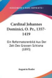 Cover Art for 9781160914079, Cardinal Johannes Dominici, O. PR., 1357-1419 by Augustin Rosler