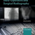 Cover Art for 9780192542885, Introduction to Intra-Operative and Surgical Radiography by Jim Hughes