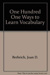 Cover Art for 9780877203438, One Hundred One Ways to Learn Vocabulary by Joan D. Berbrich