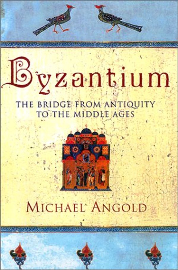 Cover Art for 9780312284299, Byzantium by Michael Angold
