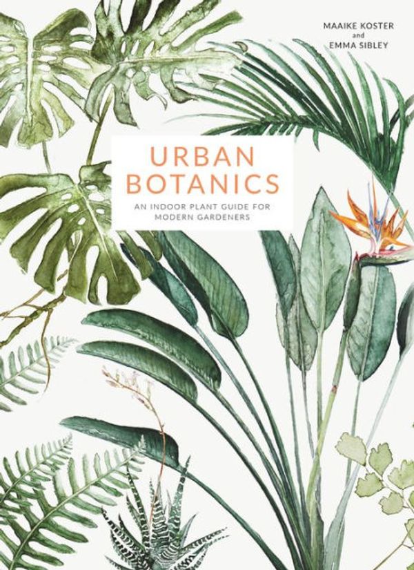 Cover Art for 9781781317600, Urban Botanics by Emma Sibley, Maaike Koster