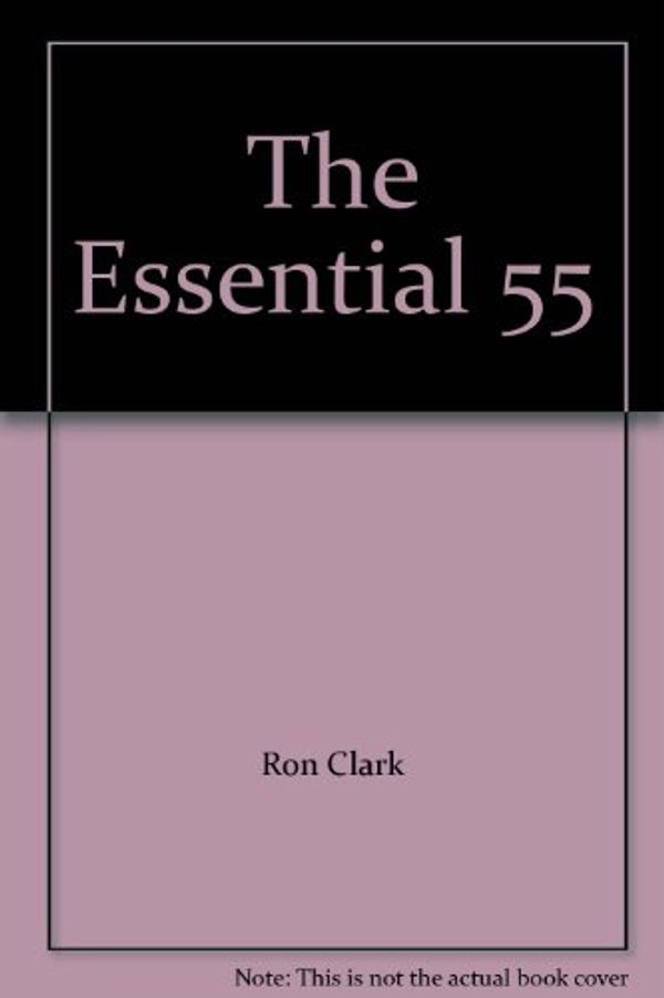 Cover Art for 9781415999998, The Essential 55 by Ron Clark