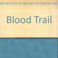 Cover Art for 9781436105101, Blood Trail by C. J. Box