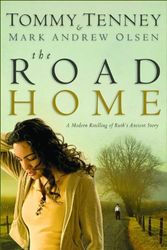 Cover Art for 9780764205880, The Road Home by Tommy Tenney, Mark Andrew Olsen